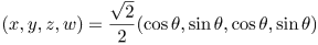 (x,y,z,w) = \frac{\sqrt2}2 (\cos\theta, \sin\theta, \cos\theta, \sin\theta)